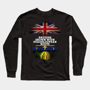 British Grown With Guadeloupean Roots - Gift for Guadeloupean With Roots From Guadeloupe Long Sleeve T-Shirt